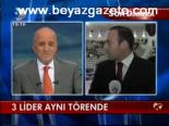 3 Lider Aynı Törende