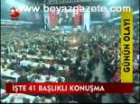 İşte 41 Başlıklı Konuşma