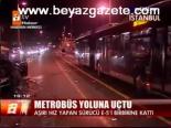 Metrobüs Yoluna Uçtu