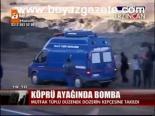 Köprü Ayağında Bomba