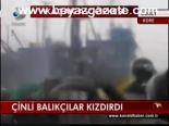 Çinli Balıkçılar Kızdırdı