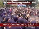 Anma Töreni Protesto Edildi