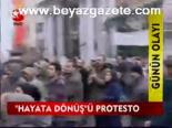 Hayata Dönüş'e Protesto