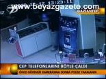 Cep Telefonlarını Böyle Çaldı