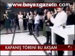 Kapanış Töreni Bu Akşam