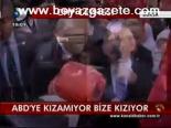 Abd'ye Kızmıyor Bize Kızıyor