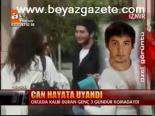 Can Hayata Uyandı