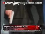 Başbakan'a Suikast Planı