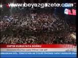 Chp'de Kurultaya Doğru