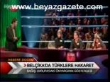 Belçika'da Türklere Hakaret