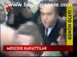 Mescide Kapattılar