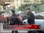 Gizlenen Rapor Soruşturması