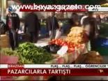 Pazarcılar Tartıştı