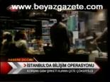 İstanbul'da Bilişim Operasyonu