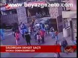 Saldırgan Dehşet Saçtı