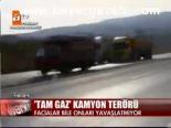 Tam Gaz Kamyon Terörü