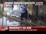 Manavgat'ı Sel Aldı