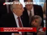 Cindoruk'un Yüzüne Söylediler