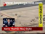 Hava Trafiği Felç Oldu