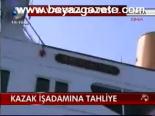 Kazak İşadamına Tahliye
