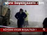 Köydeki Evler Boşaltıldı