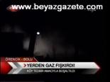 Yerden Gaz Fışkırdı