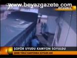 Şoför Uyudu Kamyon Soyuldu