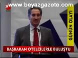Başbakan Otelcilerle Buluştu