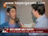 Dev Adam Hastanede
