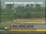 İsrail Yığınak Yapıyor