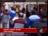 Taksit Taksit Ölüm