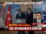 Gül Diyarbakır'a Gidiyor