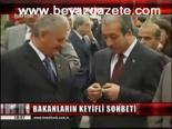 Bakanların Keyif Sohbeti