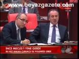 İnce Meclis'i Yine Gerdi