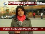 Polise Soruşturma Başladı !