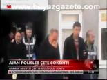 Ajan Polisler Çete Çökertti