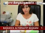 Başkan'a Alternatif Başkan!