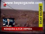 Komşuda 6.6'lik Deprem