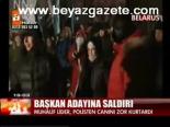 Başkan Adayına Saldırı