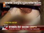 Otobüs Üst Geçide Çarptı