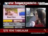İşte Yeni Tabelalar