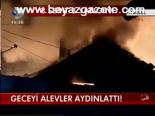 Geceyi Alevler Aydınlattı !