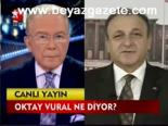 Oktay Vural Ne Diyor?