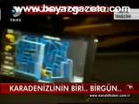 Karadenizlinin Biri..birgün..