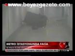 Metro İstasyonunda Facia