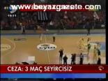 Ceza: 3 Maç Seyircisiz