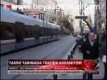 Tarihi Yarımada Trafiğe Kapanıyor