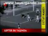 Lefter 86 Yaşında