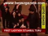 Fırst Lady'nin İstanbul Turu