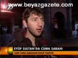 Eyüp Sultan'da Cuma Sabahı